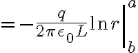 $=\left.-\frac{q}{2\pi\epsilon_0 L}\ln r \right|_b^a$